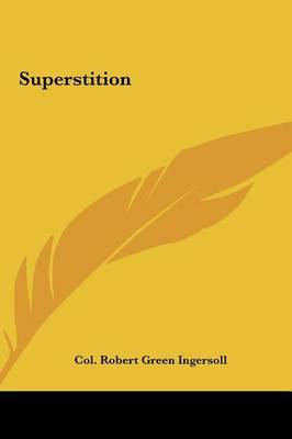 Superstition by Colonel Robert Green Ingersoll image
