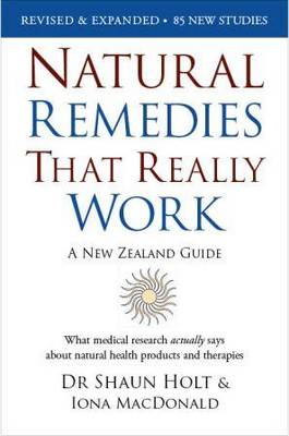 Natural Remedies That Really Work: A New Zealand Guide (Revised and Expanded) by Dr Shaun Holt image