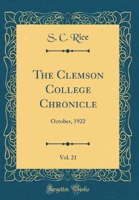 The Clemson College Chronicle, Vol. 21 by S C Rice image