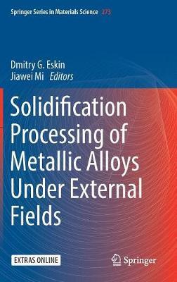 Solidification Processing of Metallic Alloys Under External Fields image