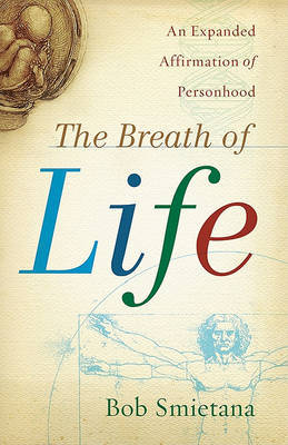 The Breath of Life: An Expanded Affirmation of Personhood by Bob Smietana image