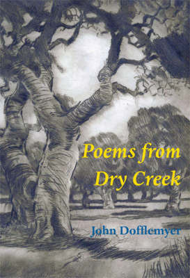 Poems from Dry Creek by John Dofflemyer image