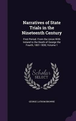 Narratives of State Trials in the Nineteenth Century by George Lathom Browne image