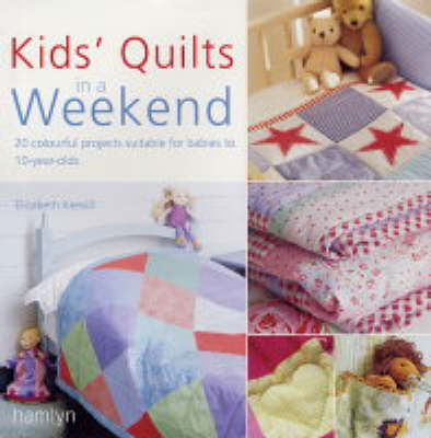 Kids' Quilts in a Weekend by Elizabeth Keevill image