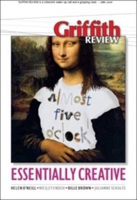Griffith Review 23: Essentially Creative by Julianne Schultz image