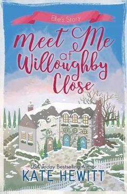 Meet Me at Willoughby Close by Kate Hewitt image