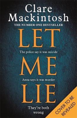 Let Me Lie by Clare Mackintosh