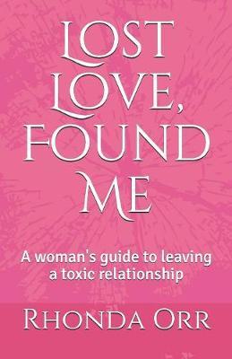 Lost Love, Found Me by Rhonda Orr