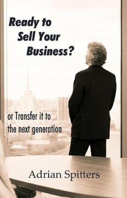 Ready to Sell Your Business by Adrian Spitters Cfp image