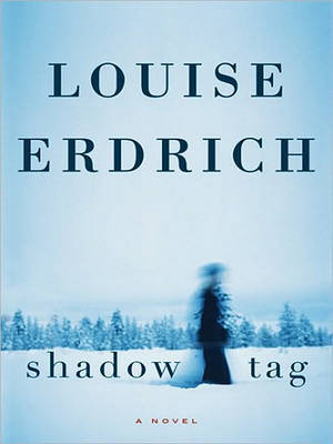 Shadow Tag Large Print by Louise Erdrich image
