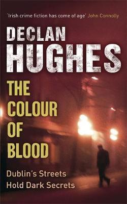 The Colour of Blood by Declan Hughes image