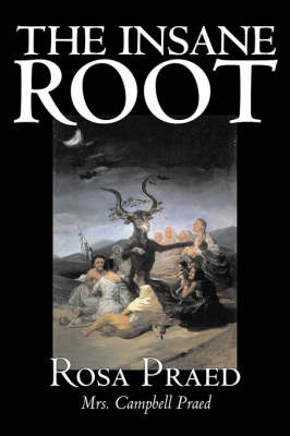 The Insane Root on Hardback by Rosa Praed