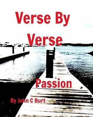 Verse by Verse Passion by John C Burt image