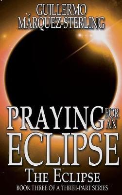 Praying for an Eclipse by Guillermo Marquez-Sterling image