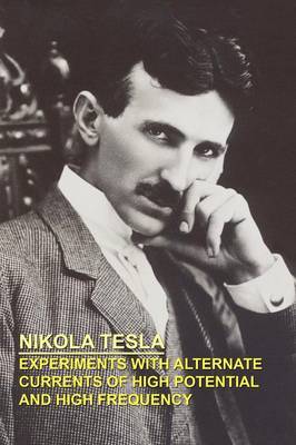 Experiments with Alternate Currents of High Potential and High Frequency by Nikola Tesla image
