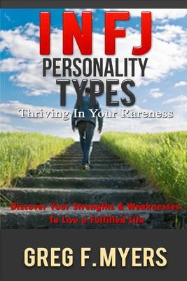 Infj: Personality Types: Thriving in Your Rareness - Discover Your Strengths & Weaknesses to Live a Fulfilled Life by Senior Lecturer Department of Linguistics and Modern English Language Greg Myers (Lancaster University University of Lancaster University of Lancaster image