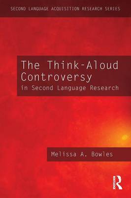 The Think-Aloud Controversy in Second Language Research by Melissa A. Bowles image