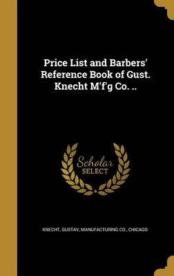 Price List and Barbers' Reference Book of Gust. Knecht M'F'g Co. .. image