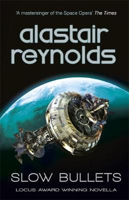 Slow Bullets by Alastair Reynolds