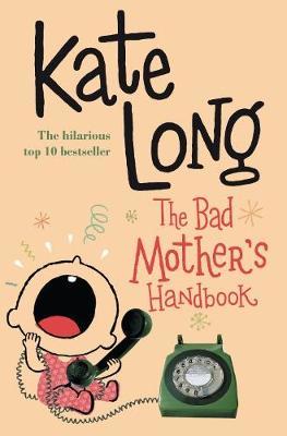 The Bad Mother's Handbook by Kate Long image