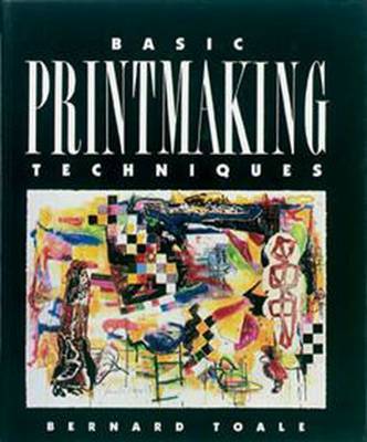 Basic Printmaking Techniques by Bernard Toale image