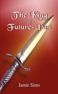 The King of Futures Past by Jamie Simo image