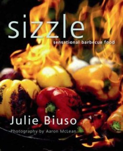 Sizzle: Sensational Barbecue Food by Julie Biuso image