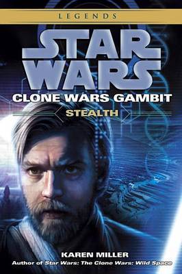 Star Wars: Clone Wars Gambit: Stealth by Karen Miller image