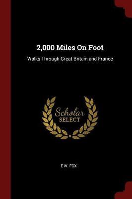 2,000 Miles on Foot by E. W. Fox image