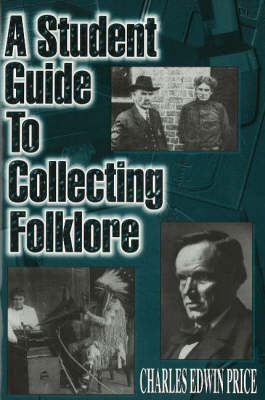 Student Guide to Collecting Folklore by Charles Edwin Price image