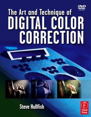 The Art and Technique of Digital Color Correction on Paperback by Steve Hullfish