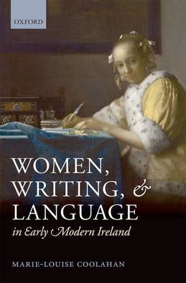 Women, Writing, and Language in Early Modern Ireland by Marie-Louise Coolahan image