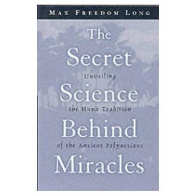 The Secret Science Behind Miracles by Max Freedom Long image