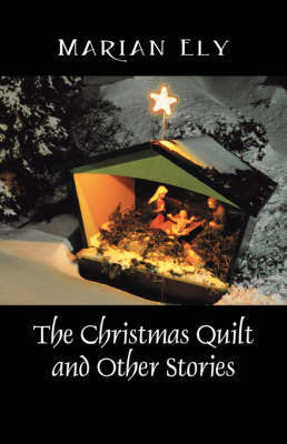 The Christmas Quilt and Other Stories by Marian Ely image
