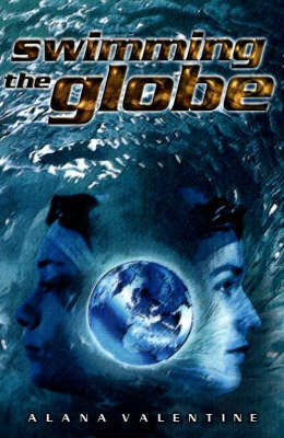 Swimming the Globe by Alana Valentine image