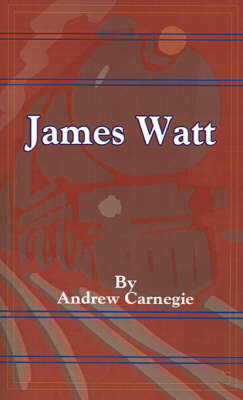James Watt by Andrew Carnegie, (Sp image