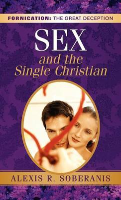 Sex and the Single Christian by Alexis, R Soberanis image