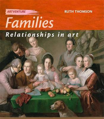 Artventure: Families: Relationships In Art by Ruth Thomson image