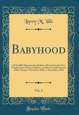 Babyhood, Vol. 2 by Leroy M Yale image