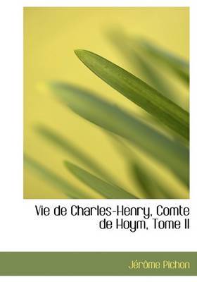 Vie de Charles-Henry, Comte de Hoym, Tome II by JAcrAame Pichon image