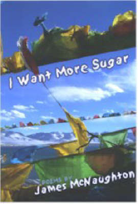 I Want More Sugar by James McNaughton image