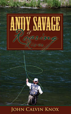 Andy Savage of Roaring River by John Calvin Knox image