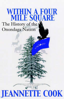 Within a Four-Mile Square: The History of the Onondaga Nation by Jeanette Cook, MS image