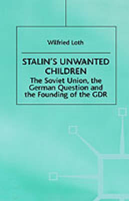 Stalin's Unwanted Child by Wilfried Loth image