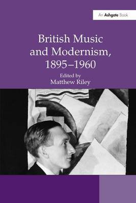 British Music and Modernism, 1895–1960 on Hardback