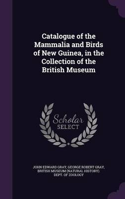 Catalogue of the Mammalia and Birds of New Guinea, in the Collection of the British Museum image