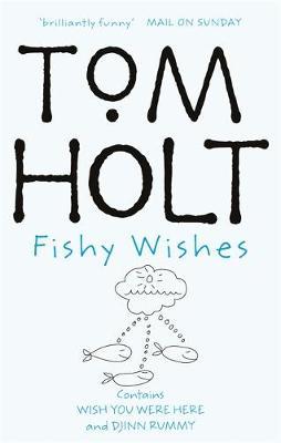 Fishy Wishes: Omnibus 7 by Tom Holt image