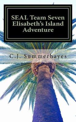 Seal Team Seven Elisabeth's Island Adventure by C J Summerhayes image