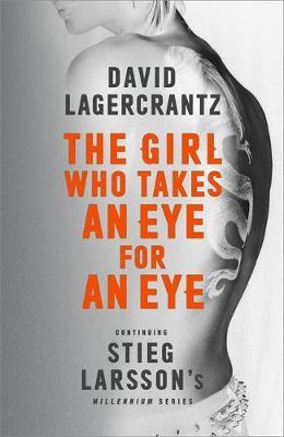 The Girl Who Takes an Eye for an Eye by David Lagercrantz image