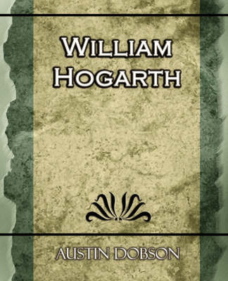 William Hogarth on Paperback by Austin Dobson